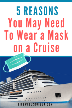 5 Reasons You May Need to Wear a Mask on a Cruise 