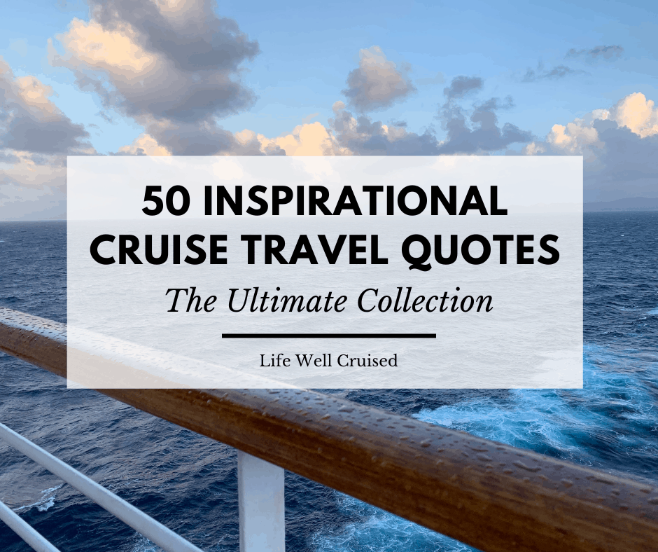 50+ Inspirational Cruise Travel Quotes – The Ultimate Collection