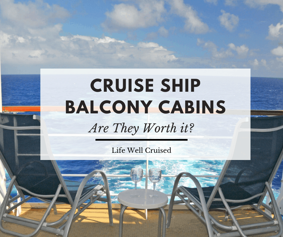 Cruise Ship Balcony Cabins - Are They Worth it