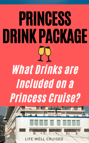 Princess Drink Package what drinks are included on a Princess Cruise