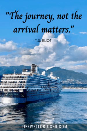 The journey, not the arrival matters - cruise travel quote