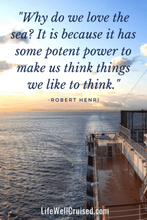 cruise travel quote - Why do we love the sea_ It is because it has some potent power to make us think things we like to think