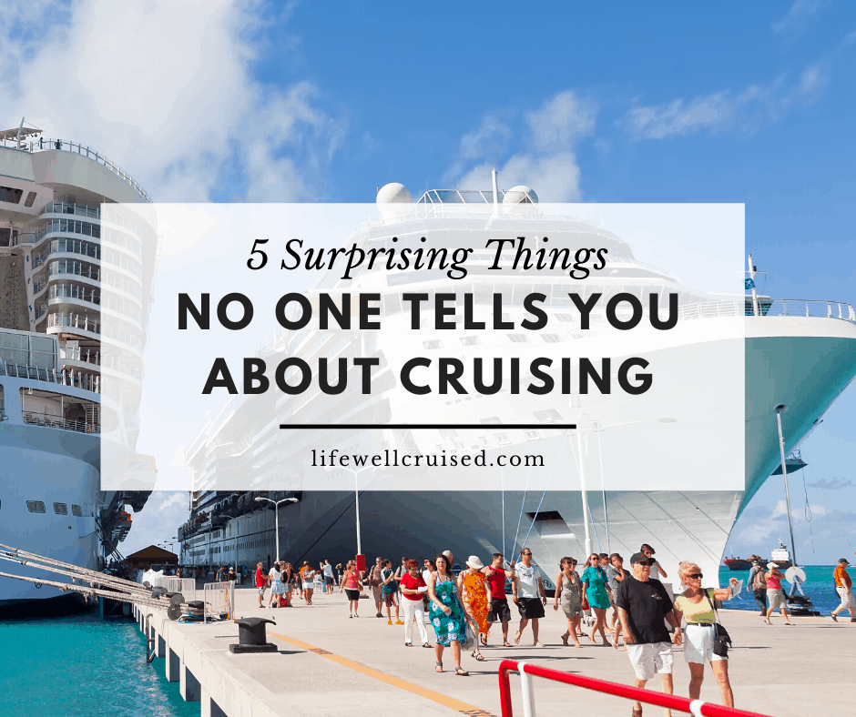 5 Surprising Things No one Tells You About Cruising