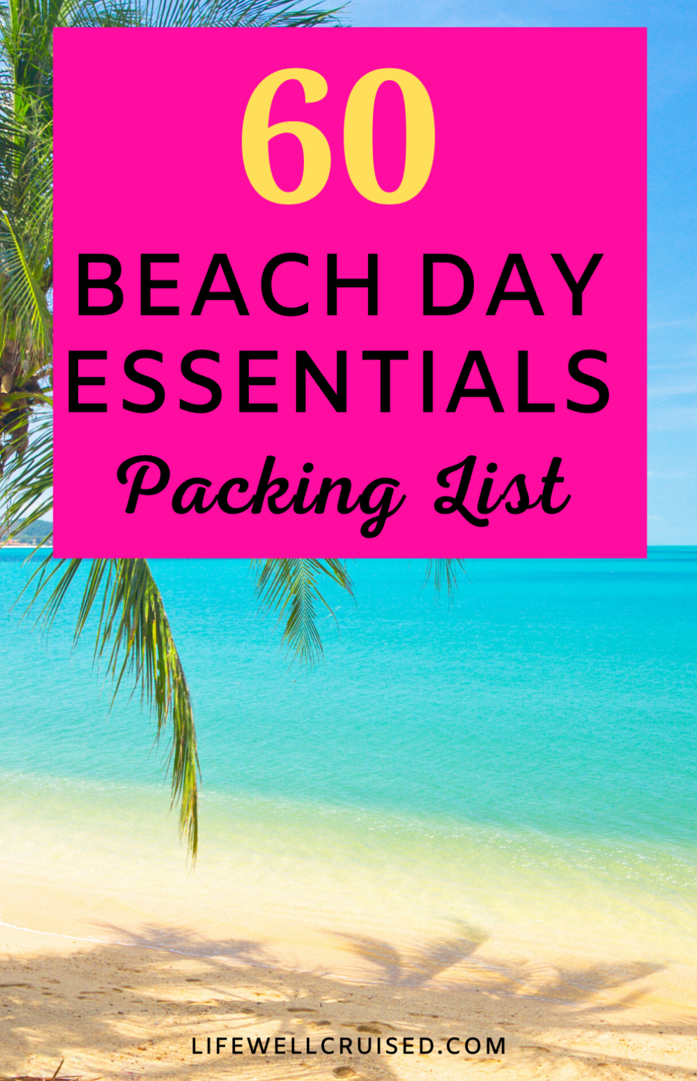 60 Beach Essentials: The Ultimate Beach Day Packing List - Life Well ...