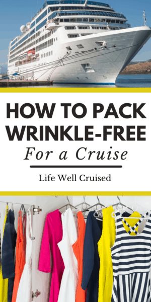 How to Pack Wrinkle Free for a Cruise - Life Well Cruised