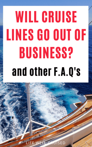 Will cruise lines go out of business and other FAQ PIN