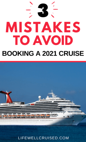 3 mistakes to avoid booking a 2021 cruise