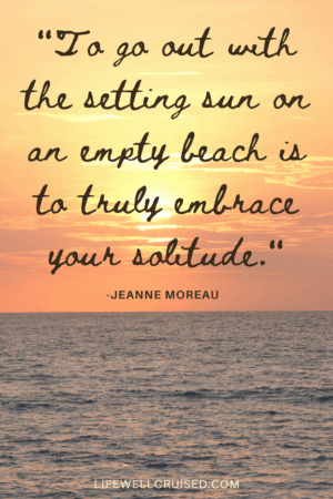 To go out with the setting sun on an empty beach is to truly embrace your solitude