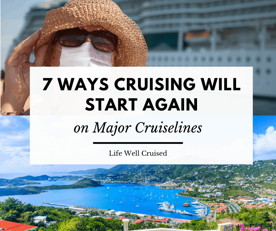 7 Ways Major Cruise Lines Will Start Again (from the US)