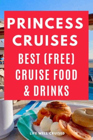 Princess Cruises Best Free cruise food and drinks