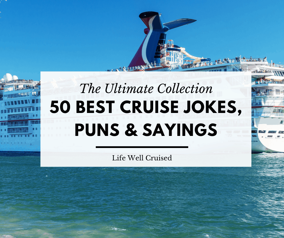 50 Best Cruise Jokes, Puns and Sayings that Will Make You Laugh