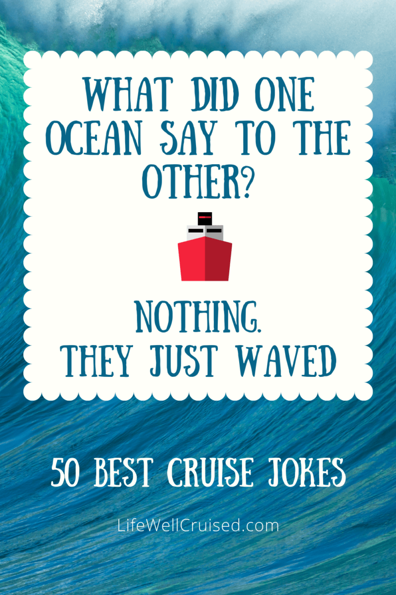 50 Best Cruise Jokes, Puns and Sayings that Will Make You Laugh Life