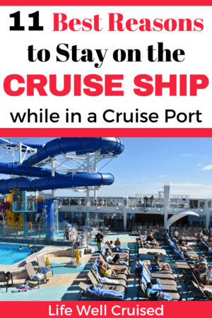 11 Best Reasons to Stay on Cruise Port While in a Cruise Port PIN