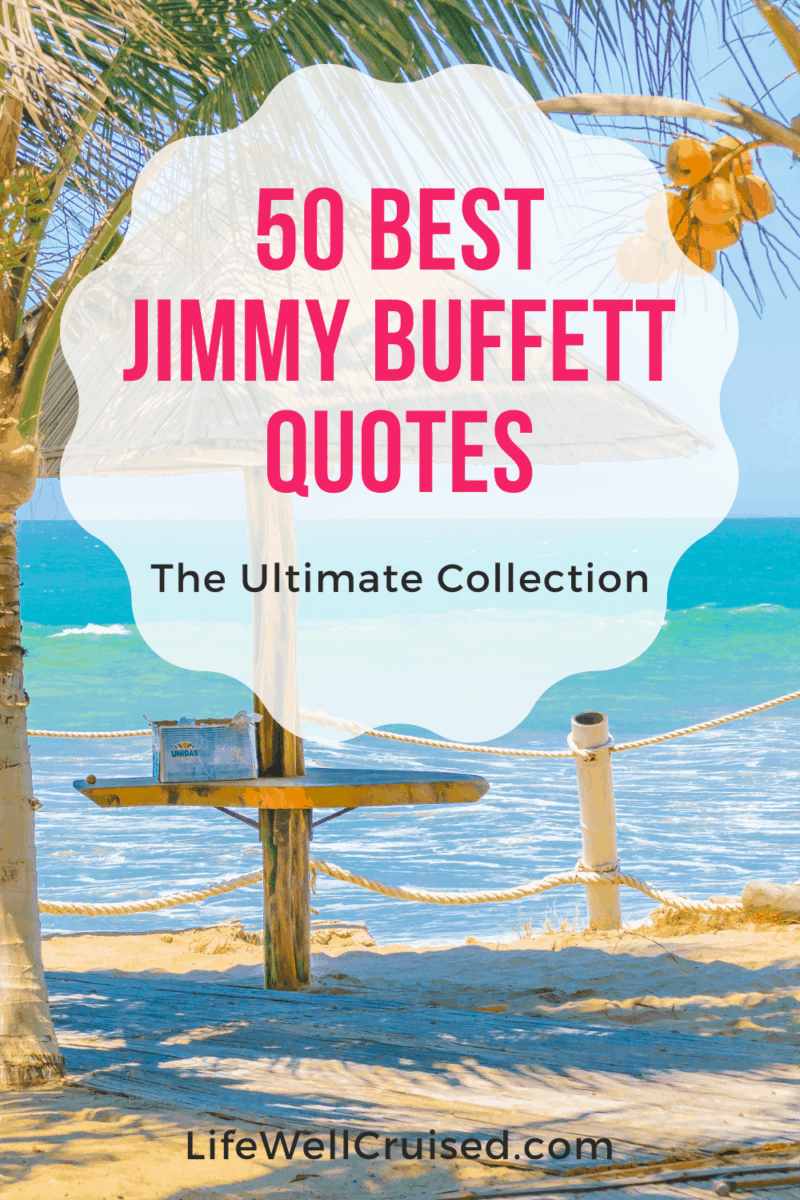 50 Best Jimmy Buffett Quotes - The Ultimate Collection - Life Well Cruised