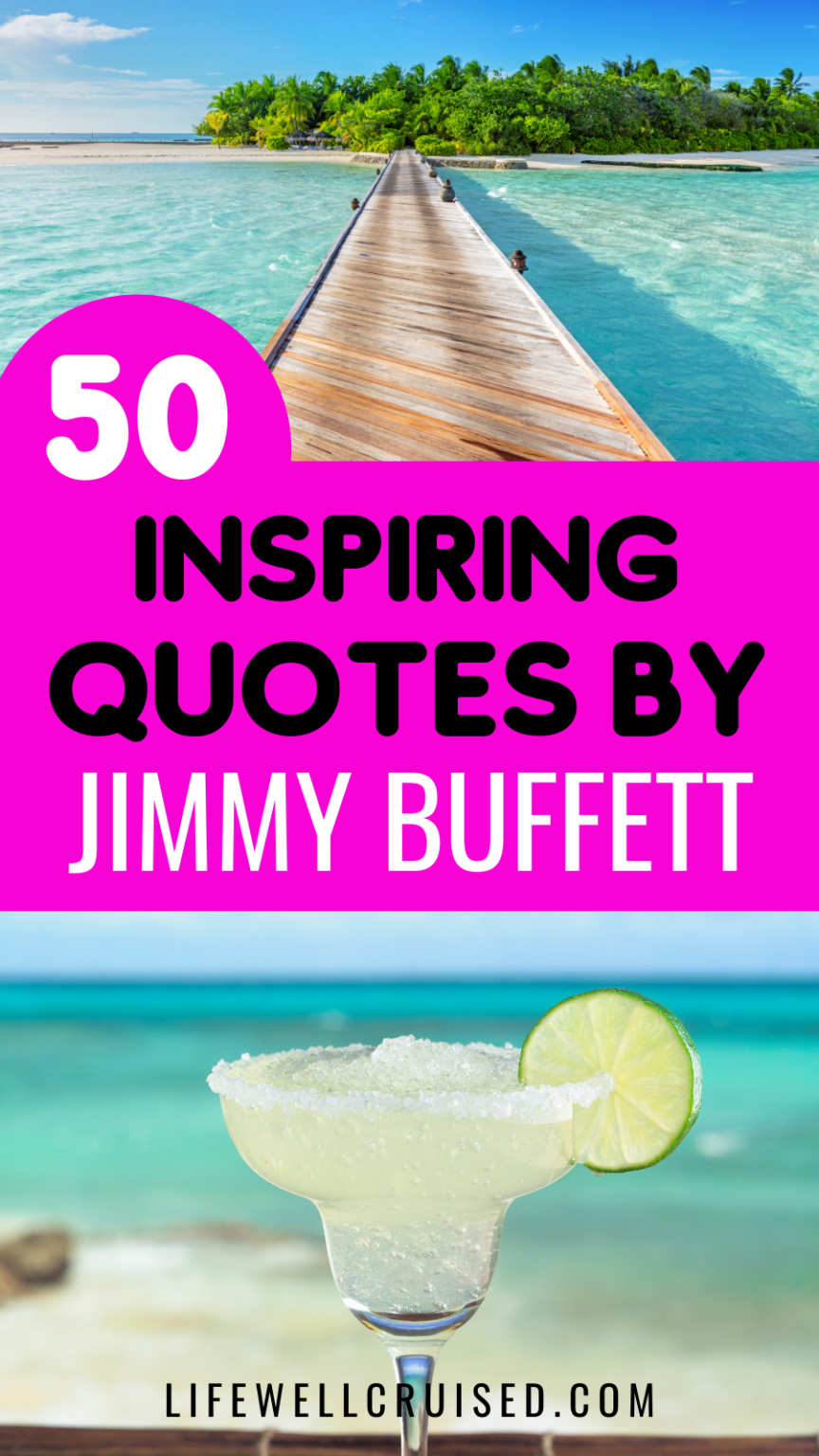 50 Best Jimmy Buffett Quotes - The Ultimate Collection - Life Well Cruised