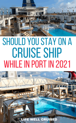 should you stay on the cruise ship while in port in 2021