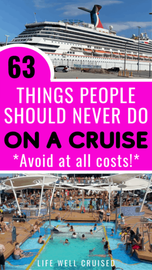 63 Things People Should Never Do on a Cruise Avoid 