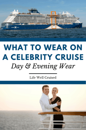 what to wear on a celebrity cruise