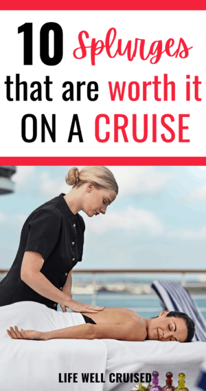 10 Splurges that are worth it on a cruise