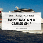 Best things to do on a rainy day on a cruise ship
