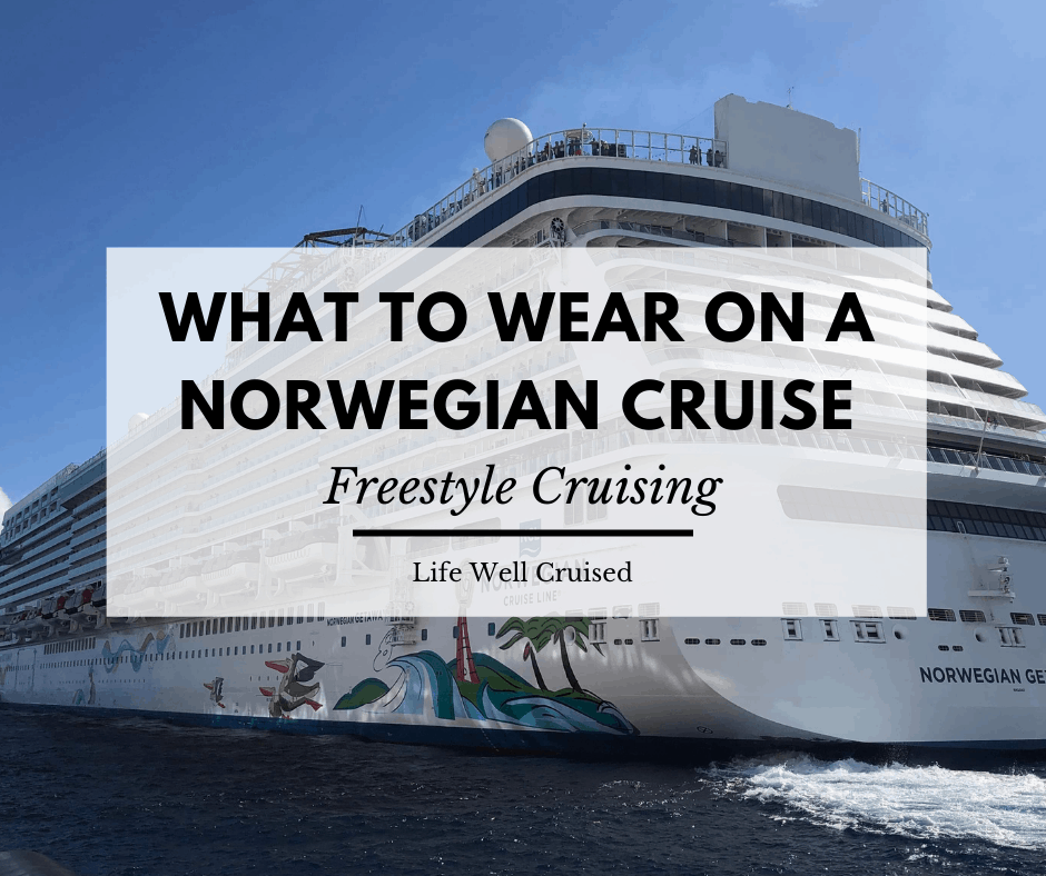 Norwegian Cruise Line Dress Code What to Wear on a Freestyle