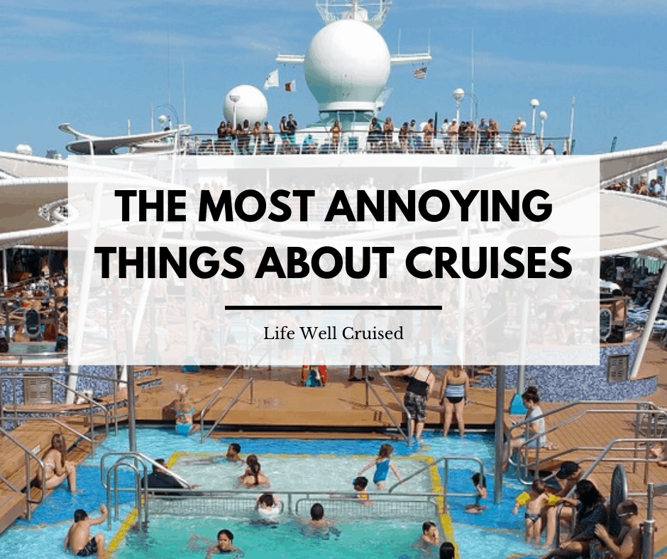 17 Most Annoying Things About Cruises