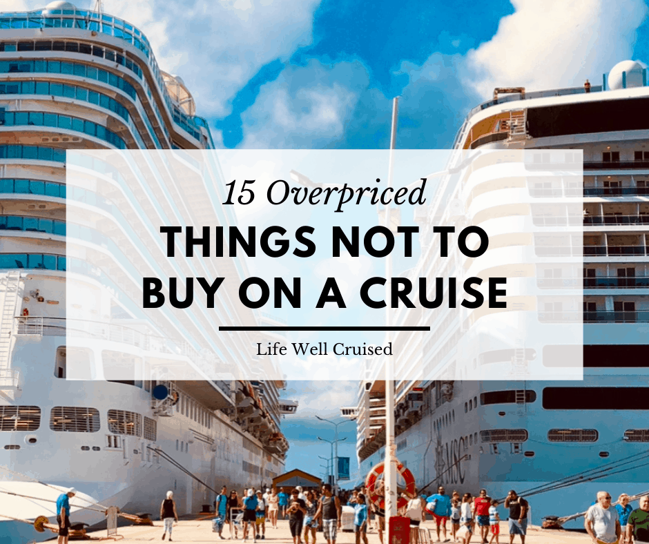 15 Overpriced Things Not to Buy on a Cruise post