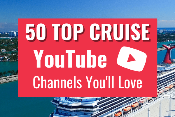 50 Top cruise YouTube channels 