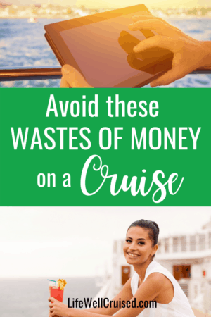 Avoid these Wastes of Money on a Cruise