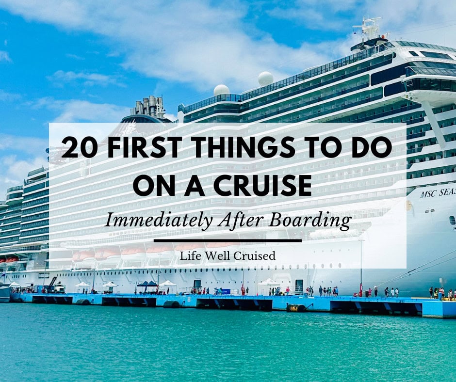 20 First Things to Do on a Cruise Immediately After Boarding