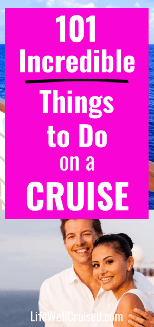 101 Incredible Things to do on a Cruise