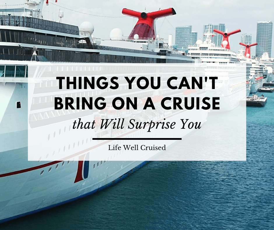 33 Prohibited Items You Can t Bring on a Cruise that may surprise