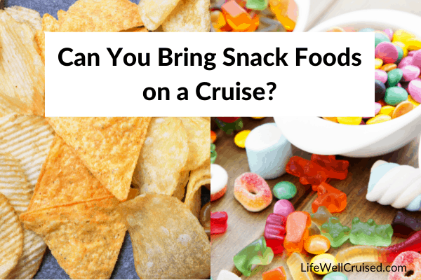 What Food and Drinks Can You Bring on a Cruise? (snacks, water bottles,  wine & more) - Life Well Cruised