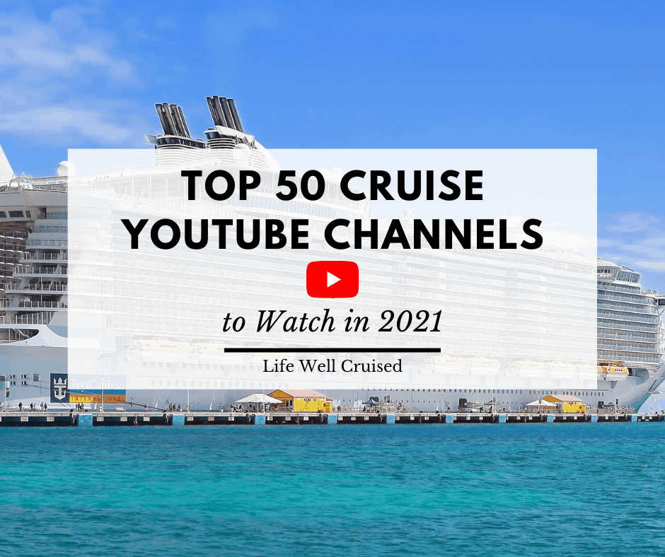 Top 50 Cruise YouTube Channels 2021