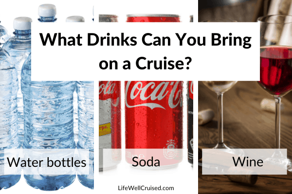 https://lifewellcruised.com/wp-content/uploads/2021/07/What-Drinks-Can-You-Bring-on-a-Cruise.png