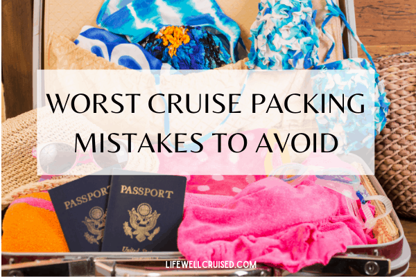 Worst Cruise Packing Mistakes to Avoid