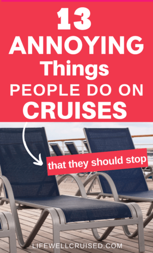 13 Annoying Things People Do on Cruises that They should stop