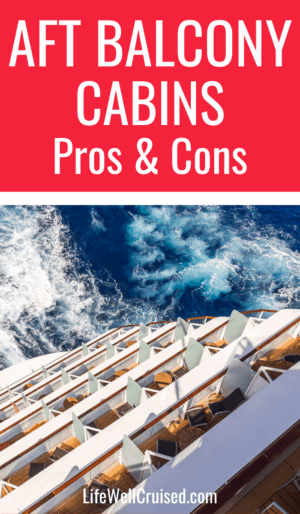 Aft Balcony Cabins Pros and Cons