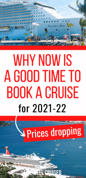 Why Now is a Good Time to Book a Cruise for 2021-22