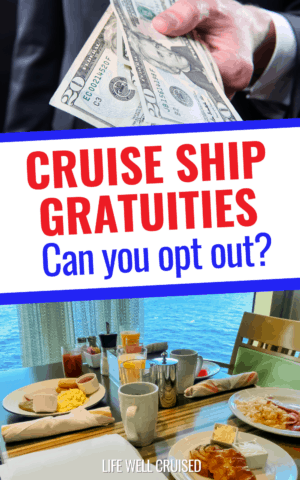 Cruise Ship Gratuities. Can you opt out