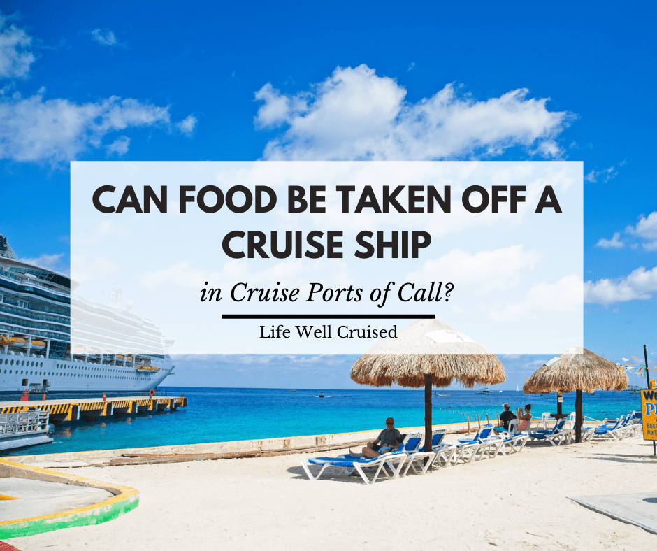 Can You Take Food Off a Cruise Ship While in Port?