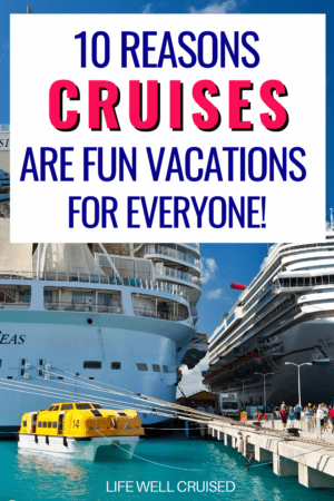 10 Reasons cruises are fun vacations for everyone