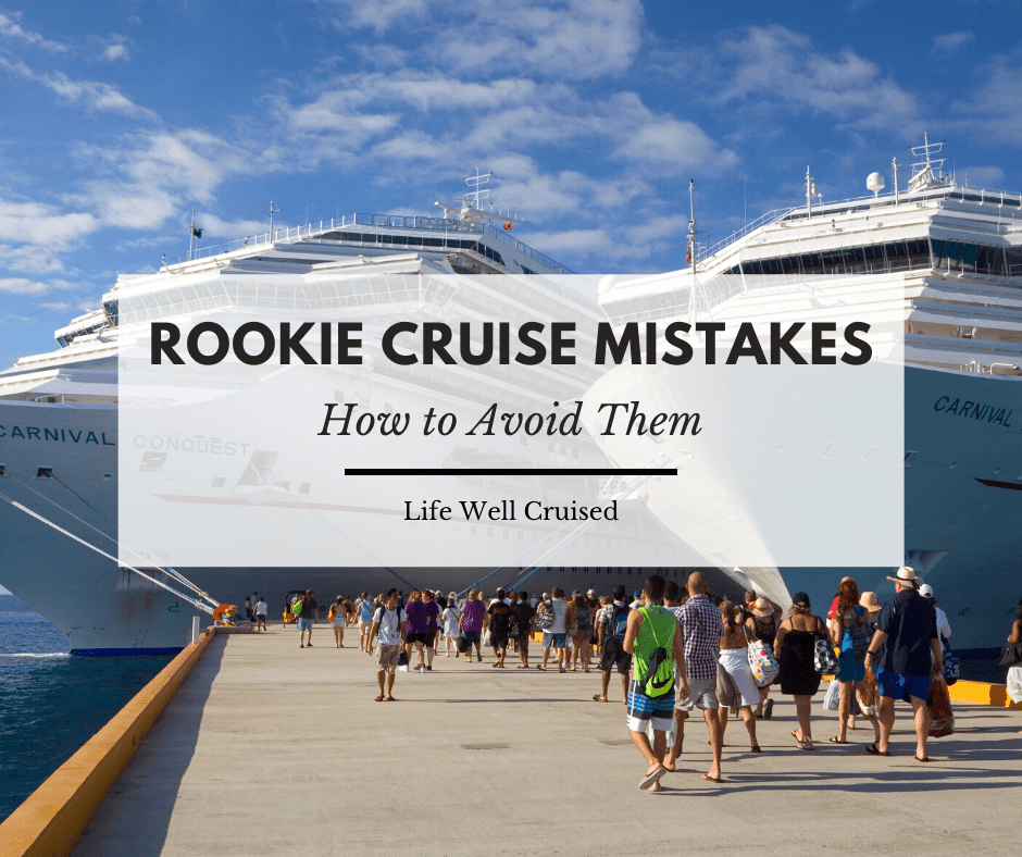 17 Rookie Mistakes First Time Cruisers Should Avoid