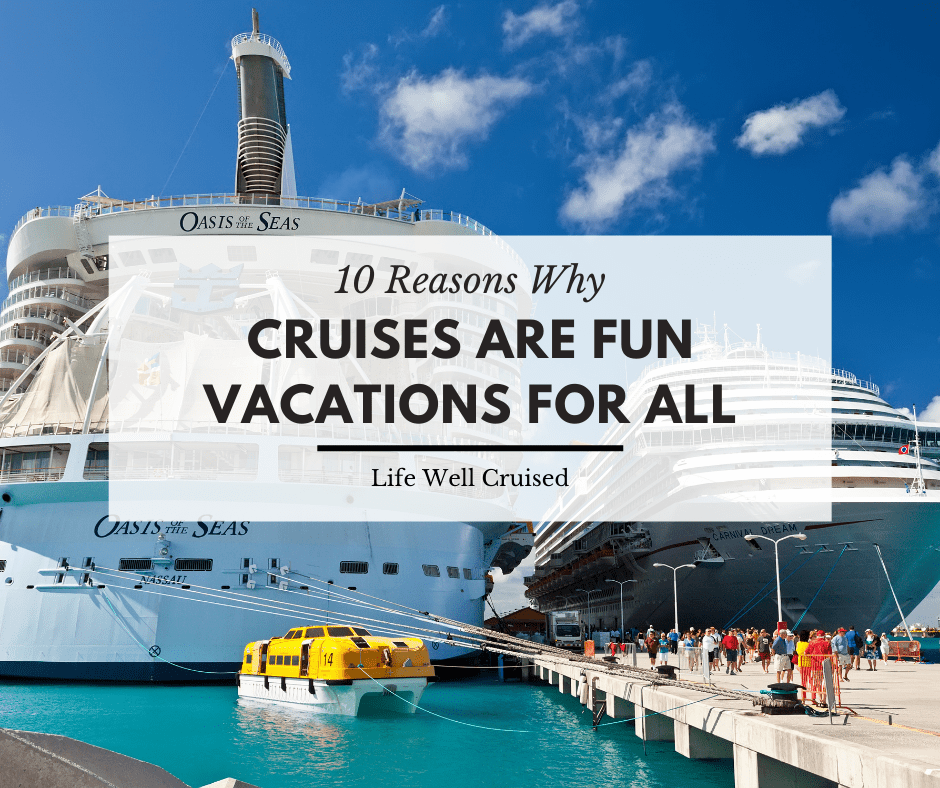 Are Cruises Fun? Why Cruising is a Great Vacation