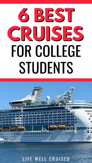 6 best cruises for college students