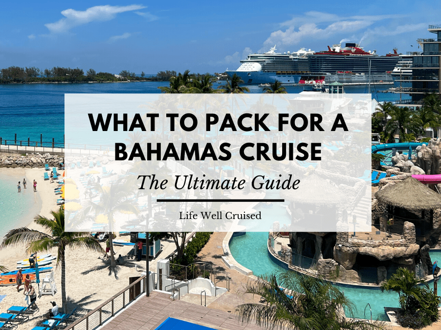 What to Pack for a Bahamas Cruise: The Ultimate Guide