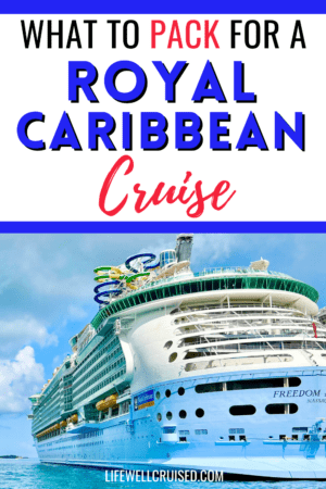 https://lifewellcruised.com/wp-content/uploads/2022/05/What-to-Pack-for-a-Royal-Caribbean-Cruise-1-300x450.png