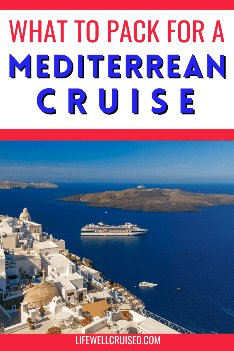 what-to-pack-for-a-mediterranean-cruise-the-ultimate-guide-life