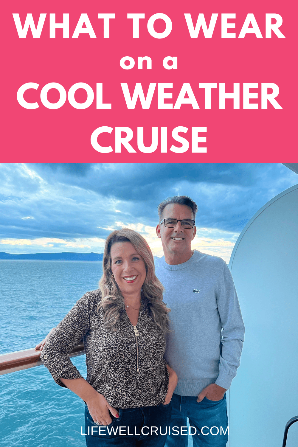 What to Wear on a cool weather cruise (Ilana and Frank) Pinterest size