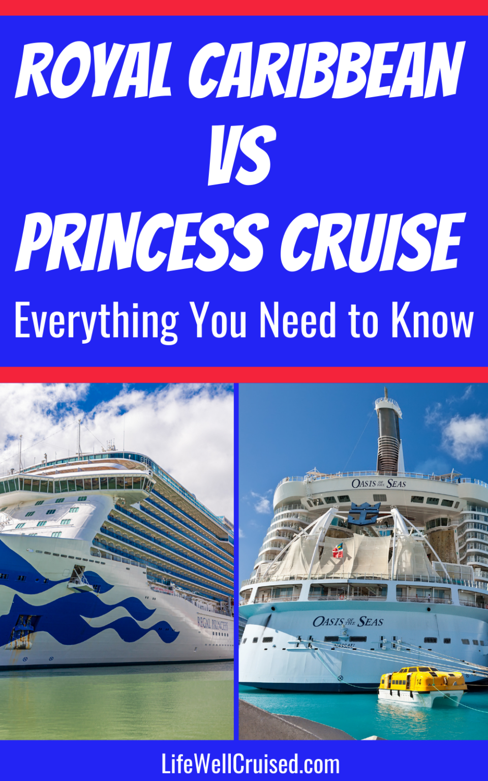 Princess Cruises vs Royal Caribbean Everything You Need to Know Life Well Cruised